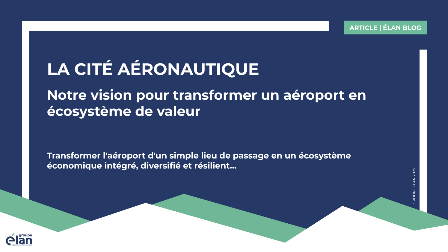 La « Cité Aéronautique » : Notre vision pour transformer un aéroport en écosystème de valeur