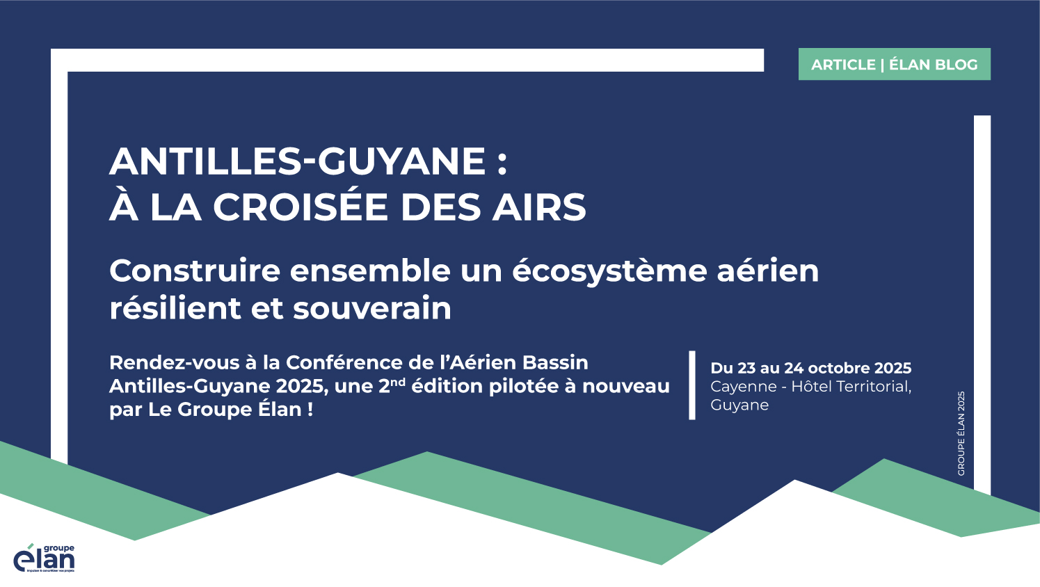 Antilles-Guyane : À la croisée des airs, construire ensemble un écosystème aérien résilient et souverain